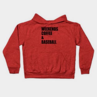 Weekends Coffee Baseball Funny Baseball Lovers Baseball Mom Kids Hoodie